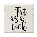 Fat as a Tick Drink Coaster Set