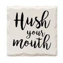 Hush Your Mouth Drink Coaster Set