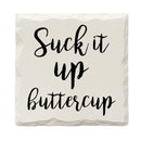 Suck It Up Buttercup Drink Coaster Set