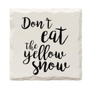 Don't Eat The Yellow Snow Drink Coaster Set