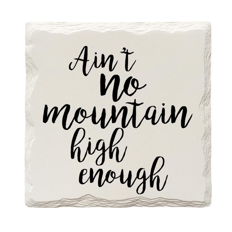 Ain't No Mountain High Enough | Drink Coaster Set | Absorbent Ceramic