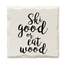 Ski Good Or Eat Wood Drink Coaster Set