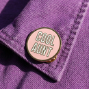 Cool Aunt Brass Lapel Pin in Black or Pink