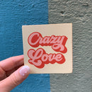 Crazy Love Block Sign | Pre-drilled Keyhole | 3" x 3"
