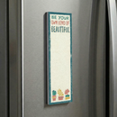Be Your Own Kind Of Beautiful List Notepad | 9.5" x 2.75" | Holds to Fridge with Strong Magnet