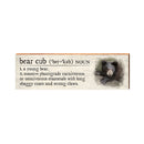 Bear Cub Definition Wooden Sign | Wall Art Print on Real Wood