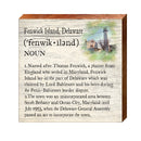 Fenwick Island, Delaware Definition Wooden Sign | Wall Art Print on Real Wood