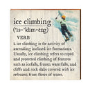 Ice Climbing Definition Wooden Sign | Wall Art Print on Real Wood | Lodge Cabin Mountain House Home Decor