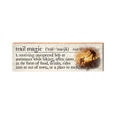 Trail Magic Hiking Definition Wooden Sign | Wall Art Print on Real Wood | Lodge Cabin Mountain House Home Decor