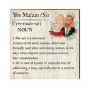 Yes Ma'am Yes Sir Definition Wooden Sign | Wall Art Print on Real Wood | Home Decor