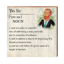 Yes Sir Definition Wooden Sign | Wall Art Print on Real Wood | Home Decor