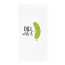 Dill With It Kitchen Tea Towel