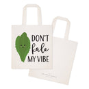 Don't Kale My Vibe Cotton Canvas Tote Bag