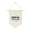 Dream Big Little Man Hanging Wall Banner