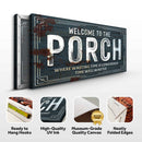 Welcome To The Porch Sign