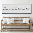 Love You To The Lake And Back Sign II