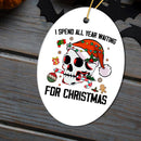 I Spend All Year Waiting For Christmas Festive Skull Ornament