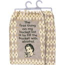 First Thing On My Bucket List Dish Towel