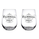 For Medicinal Purposes Only Stemless Wine Glass | Set of 2