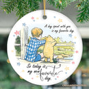A Day with You is My Favorite Ceramic Ornament, Pooh Bear's Sentimental Quote Christmas Gift and Tree Decor