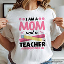 I Am a Mom and a Teacher Nothing Scares Me T-Shirt, White School Tee