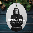Kamala Harris The American Dream Quote Ornament, Gift And Decor for Proud Supporters