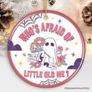 Who's Afraid of Little Old Me Quote Ornament, Cute Trendy Christmas Gift