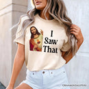 Jesus I Saw That T-Shirt, Funny Faith Tee for Christians