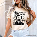 Poe Some Sugar On Me T-Shirt, Funny Edgar Allan Poe Retro Tee for Dark Academia Enthusiasts