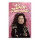 Fran Drescher "You're Fran-tastic" Greeting Card