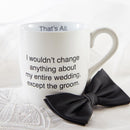 Funny Divorce Mug | "Except the Groom" Ceramic Mug in Matte White