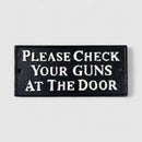 "Please Check Your Guns at the Door" Cast Iron Saloon Sign