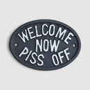Welcome Now Piss Off Cast Iron Wall Plaque, Porch Decor