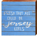 I Wish They All Could Be Jersey Girls Blue | Wall Art Print on Real Wood