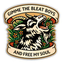 Gimme The Bleat Boys and Free My Soul Sticker
