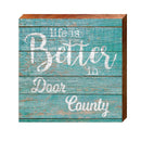 Better in Door County | Wall Art Print on Real Wood