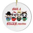 Have a Killer Christmas Spooky and Cute Halloween Theme Ornament