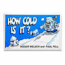 How Cold Is It? by Roger Welsch and Paul Fell | Lee Booksellers