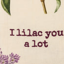 I Lilac You A Lot Dish Cloth Towel | Cotten Linen Novelty Tea Towel | Cute Kitchen Hand Towel | 18" x 28"