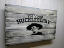 I'm Your Huckleberry Hidden gun storage sign