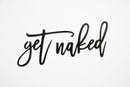 Get Naked - Metal Wall Art