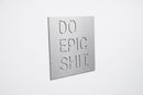 Do Epic Metal Wall Art – Motivational Quote Home & Office Decor