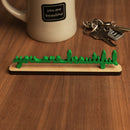 You Are Beautiful - Cursive Mini Sculpture