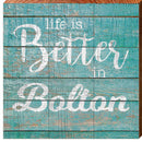 Life is Better in Bolton   | Wall Art Print on Real Wood