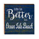 Life is Better in Ocean Isle Beach Sign | Real Wood Art Print