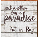 Another Day In Paradise Put-In-Bay Script | Wall Art Print on Real Wood