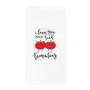 I Love You From My Head Tomatoes Kitchen Tea Towel