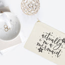 Actually, I'm a Mermaid Cotton Canvas Cosmetic Bag