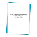 If I Was A Mormon Fundamentalist Greeting Card