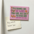 I'm a Boomer But The Flower Child Kind Refrigerator Magnet